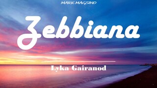 ZEBBIANA w/lyrics | Lyka Gairanod cover -Sa 'kin ikaw pa rin ang baby ko, ang baby ko