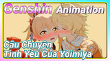 [Genshin, Animation] Câu Chuyện Tình Yêu Của Yoimiya