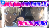 Thám tử lừng danh Conan AMV
Shūichi và Rei_2