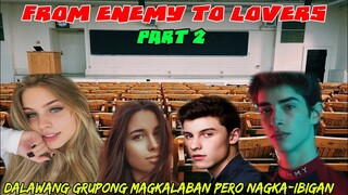 PART 2 |  DALAWANG GRUPONG MAGKALABAN PERO NAGKA-IBIGAN SA BANDANG HULI ( ENEMY TO LOVERS )