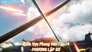 Kiếm Vực Phong Vân Tập 19-PHƯƠNG LẬP SƠ