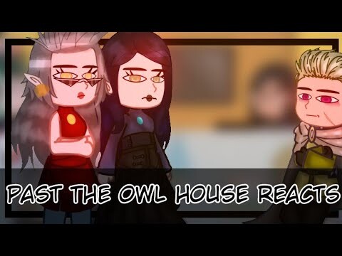 Past The Owl House reacts to the future || 2/? || Gacha Club || The Owl House