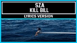 SZA - Kill Bill [ Lyrics Version ]