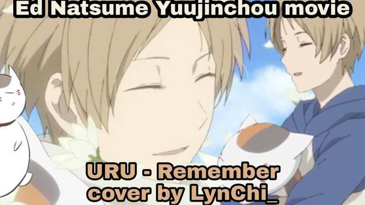 ED NATSUME YUUJINCHOU MOVIE - URU - REMEMBER - COVER BY LYNCHI