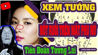 Giải Mã Ý Nghĩa Nốt Ruồi Trên Mặt Phụ Nữ, Tiên Đoán Tương Lai