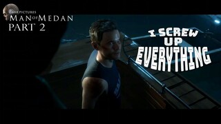 I screw everything up so bad in this game - Man of Medan Part 2