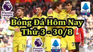 Lịch Thi Đấu Bóng Đá Hôm Nay 30/8 - Ngoại Hạng Anh & Serie A - Thông Tin Trận Đấu