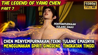 YANG CHEN MENYEMPURNAKAN TULANG EMASNNYA DENGAN TANAMAN LANGKAH | THE LEGEND OF YANG CHEN | PART 7