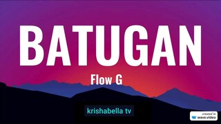 BATUGAN ( Lyrics ) - Flow G