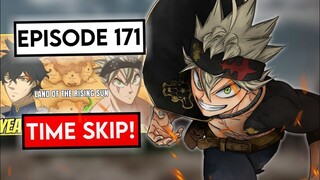 Gila! Black Clover Season 2 Episode 171 Time Skip!!!