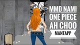 MMD Nami One Piece - Ah Choo Mantapp