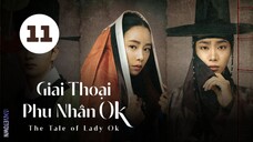 Tập 11| Giai Thoại Phu Nhân Ok - The Tale of Lady Ok (Choo Young Woo, Im Ji Yeon, Kim Jae Won,...).