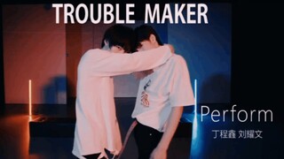 【Trouble Maker】丁程鑫 刘耀文【文鑫双人舞混剪】
