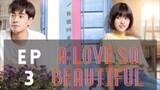 A Love So Beautiful Episode 3 [English Sub]