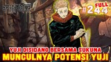 YUJI DISIDANG BERSAMA SUKUNA❗POTENSI YUJI MEMBUAT SUKUNA GEMETAR❗FULL JUJUTSU KAISEN CHAPTER 244❗