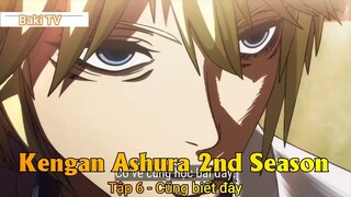 Kengan Ashura 2nd Season Tập 6 - Cũng biết đấy