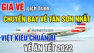 GIÁ VÉ LỊCH TRÌNH CHUYẾN BAY VỀ TÂN SƠN NHẤT | VIỆT KIỀU CHUẨN BỊ VỀ ĂN TẾT 2022 THÔI