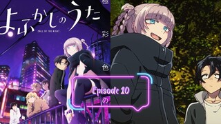 Yofukashi no Uta - Eps 10 Sub-Indo