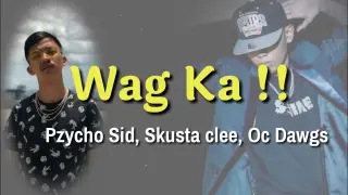 Wag Ka - Skusta Clee ❌ Oc Dawgs ❌ Yuridope | Lyric Video