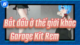 [Bắt đầu ở thế giới khác] Garage Kit Rem, DIY_6