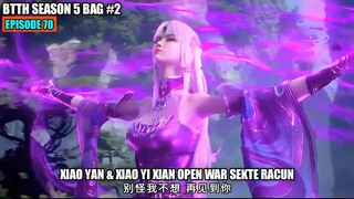 BTTH SEASON 5 EPISODE 70 SUB INDO - Xiao Yan Xiao Yi Xian Mengacak-acak Medan Perang