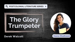 The Glory Trumpeter by Derek Walcott | NET | SET | Postcolonial Literature | Heena Wadhwani |Vallath