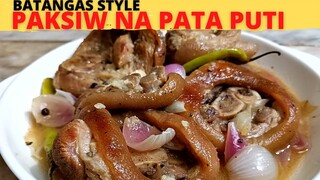 PAKSIW NA PATA PUTI | BATANGAS Style | OLD FASHIONED | EASIEST Way | Lutong Batangas | Lutong PINOY