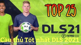 TOP 25 cầu thủ tốt nhất trong Dream League Soccer 2021 | Ai là cầu thủ tốt nhất DLS2021