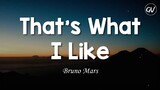 THAT'S WHAT I LIKE - Bruno Mars [ Lyrics ] HD
