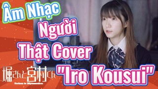 [Horimiya] Âm Nhạc | Người Thật Cover "Iro Kousui"