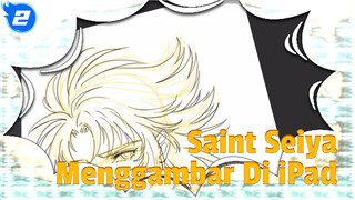 [Fiksi Penggemar] Menggambar Saint Seiya Di iPad_2