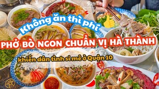 Không ăn thì phí PHỞ BÒ NGON CHUẨN VỊ HÀ THÀNH khiến dân tình si mê ở quận 10