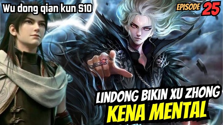 LINDONG SELALU BIKIN KEJUTAN | SPOILER wu dong qian kun s10