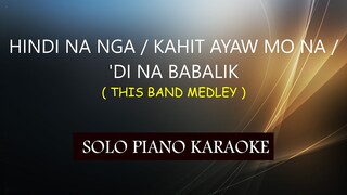 HINDI NA NGA / KAHIT AYAW MO NA /'DI NA BABALIK ( THIS BAND MEDLEY ) COVER_CY