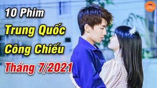 Top 10 Phim Trung Quốc Hay Nhất Sẽ Được Công Chiếu Trong Tháng 7/2021 Mà Nhất Định Bạn Phải Xem