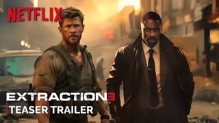 Extraction 3 (2025) _ Teaser Trailer _ NETFLIX (4K) _ Chris Hemsworth _ extracti