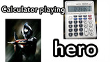 Memainkan lagu tema Ultraman Nexus "Heroic" dengan kalkulator.