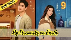 🇨🇳 My Fireworks on Earth Eps.9 HD | Sub Indo🍁