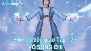 Độc bộ tiêu giao Tập 177-VÔ SONG CHI