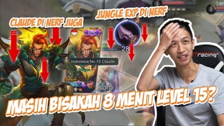 CLAUDE NERF.. ITEM JUNGLE NERF JUGA.. MASI BISAKAH 8 MENIT LVL 15??