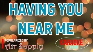 Having You Near Me - Air Supply | Karaoke Version 🎼