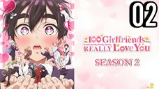 The 100 Girlfriends Who Really (5x) Love You Season 2 Episode 2 (Indo Sub)