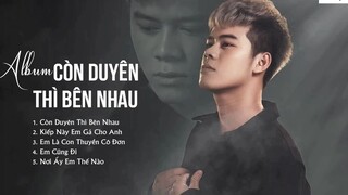 Album Còn Duyên Thì Bên Nhau Thái Học Những Ca Khúc Nhạc Trẻ Hay Nhất Của Thái Học 1