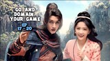 [Ep 17 - 20] Go And Domain Your Game • Eng Sub • 2023 •