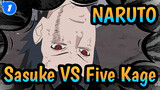 Sasuke VS Five Kage (1080P+) | Naruto_1