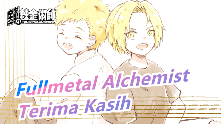 [Fullmetal Alchemist/MAD] Terima Kasih Untuk Kelembutanmu, Makanya Aku Mau Jadi Lebih Kuat