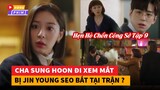 Hẹn Hò Chốn Công Sở Tập 9 - Cha Sung Hoon lên đường Xem đôi mắt bị Jin Young Seo bắt ngay lập tức bên trên trận|Hóng Phim