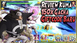 🔥 150x GACHA, GIFTCODE BARU, REVIEW KUMA S+ "Bisa Nyerap DEF Musuh" 🌟 ONE PIECE HAKI LEGEND