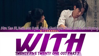 With - Kim Tae Ri, Nam Joo Hyuk, Bona, Choi Hyun Wook & Lee Joo Myung | Twenty Five Twenty One OST