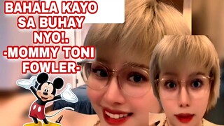 BAHALA KAYO SA BUHAY NYO! -MOMMY TONI FOWLER-| TORO FAMILY | MOMMY TONI FOWLER | TONI FOWLER